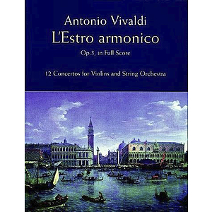 L"Estro Armonico, Op. 3, in Full Score: 12 Concertos for 1, 2 and 4 Violins
