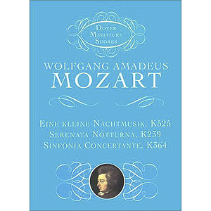 Eine Kleine Nachtmusik, Serenata Notturna, & Sinfonia Concertante in Full Score