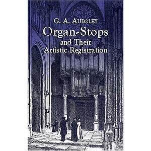 Organ-Stops and Their Artistic Registration