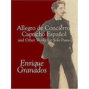 Allegro De Concierto, Capricho EspaÐol and Other Works for Solo Piano