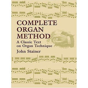 Stainer Complete Organ Method