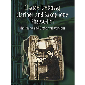 Clarinet and Saxophone Rhapsodies: the Piano and Orchestral Versions in Full Score