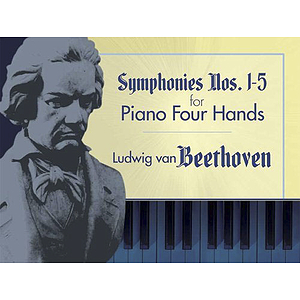 Beethoven - Symphonies Nos. 1-5 for Piano Four Hands