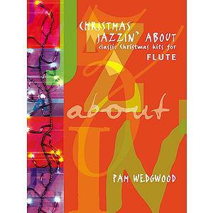 Christmas Jazzin' About: Classic Christmas Hits for Flute