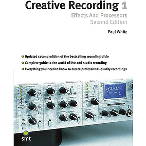 Creative Recording 1: Effects & Processors (2Nd Edition)