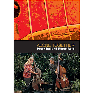 Rufus Reid and Peter Ind: Alone Together (DVD)