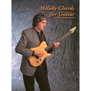 Melody Chords for Guitar by Allan Holdsworth