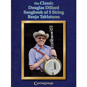 The Classic Douglas Dillard Songbook of 5-String Banjo Tablatures