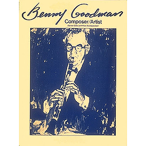 Benny Goodman - Composer/Artist