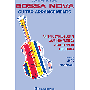 Authentic Brazilian Bossa Nova Guitar Arrangements