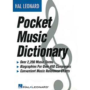 The Hal Leonard Pocket Music Dictionary