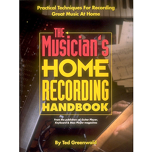 The Musician's Home Recording Handbook
