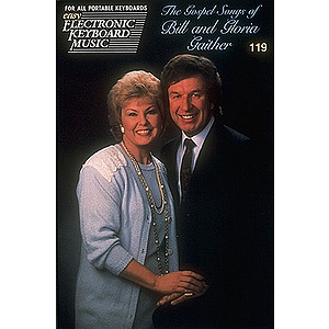 The Gospel Songs of Bill & Gloria Gaither