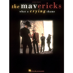 The Mavericks - What A Crying Shame