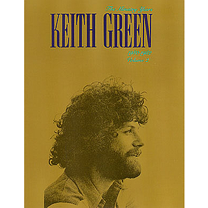 Keith Green - The Ministry Years, Vol. 2