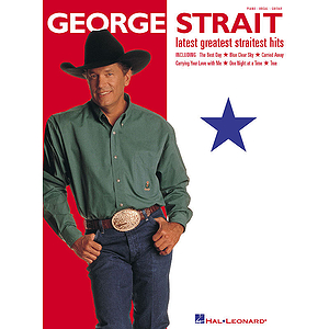 George Strait - Latest Greatest Straitest Hits