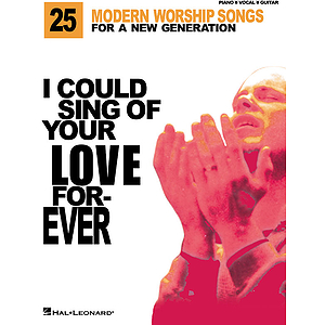 I Could Sing of Your Love Forever