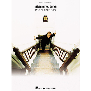 Michael W. Smith - This Is Your Time