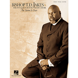 Bishop T.D. Jakes & The Potter's House Mass Choir - The Storm Is Over