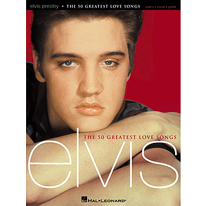 Elvis Presley - The 50 Greatest Love Songs