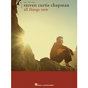 Steven Curtis Chapman - All Things New