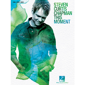 Steven Curtis Chapman - This Moment