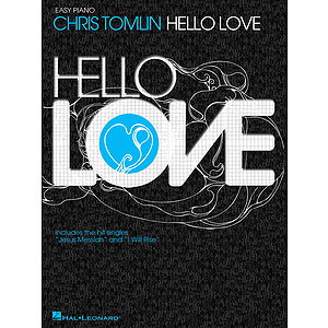 Chris Tomlin - Hello Love