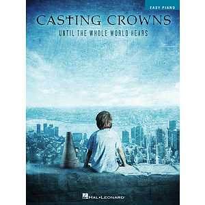 Casting Crowns - Until the Whole World Hears