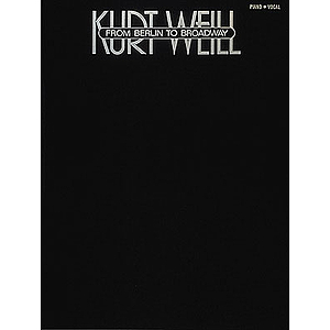 Kurt Weill - From Berlin To Broadway