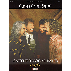 Gaither Vocal Band - A Cappella