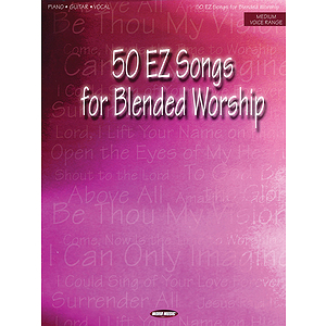 50 EZ Songs for Blended Worship