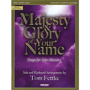 The Majesty & Glory of Your Name