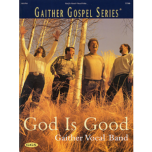 Gaither Vocal Band - God Is Good
