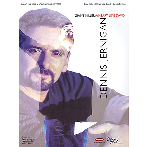 Dennis Jernigan - Giant Killer: A Heart Like David