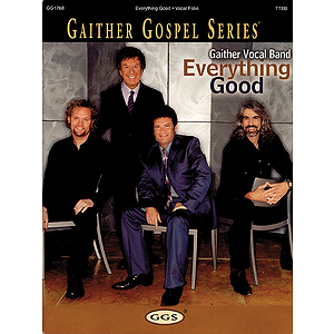 Gaither Vocal Band - Everything Good