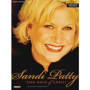Sandi Patty - Take Hold of Christ