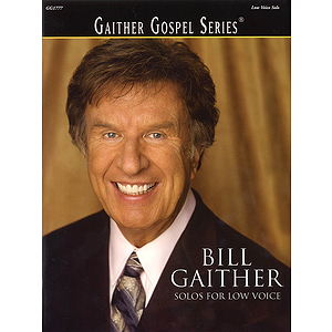 Bill Gaither - Solos for Low Voice