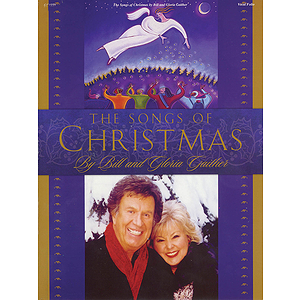 Bill and Gloria Gaither - The Songs of Christmas