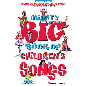 Mighty Big Book of Children's Songs