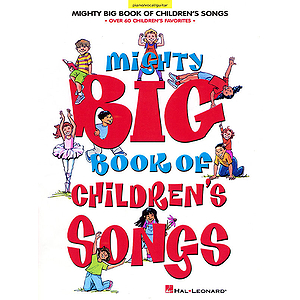Mighty Big Book of Children's Songs