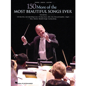 150 More of the Most Beautiful Songs Ever