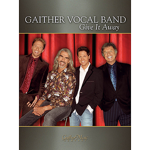 Gaither Vocal Band - Give It Away