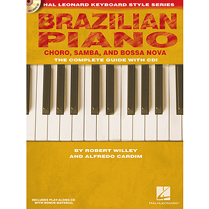Brazilian Piano - Chôro, Samba, and Bossa Nova