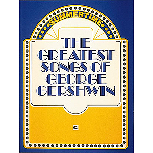 The Greatest Songs Of George Gershwin