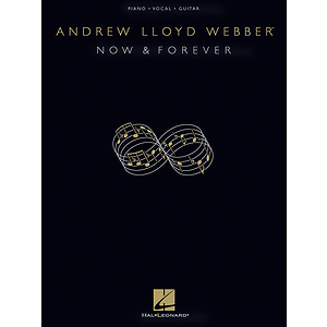 Andrew Lloyd Webber - Now & Forever