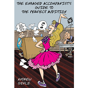 The Enraged Accompanist's Guide to the Perfect Audition