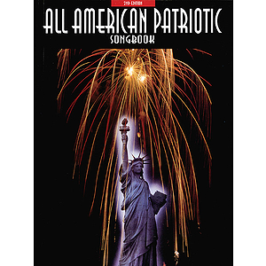 All-American Patriotic Songbook - 2nd Edition