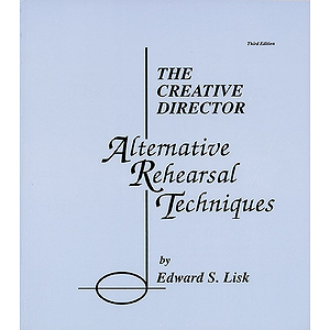 The Creative Director: Alternative Rehearsal Techniques