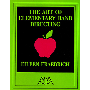 Art of Elementary Band Directing