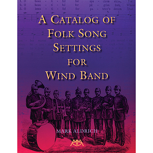 A Catalog of Folk Song Settings for Wind Band